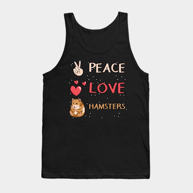 Peace - Love - Hamsters Tank Top by TheTeeBee